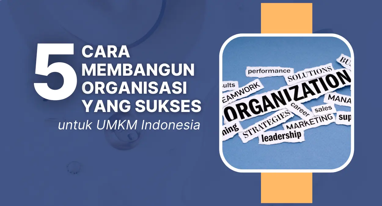 membangun organisasi yang sukses untuk umkm
