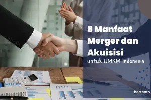 8 manfaat merger dan akuisisi umkm indonesia
